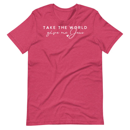 Take the World Give Me Jesus (W) Women's T-shirt