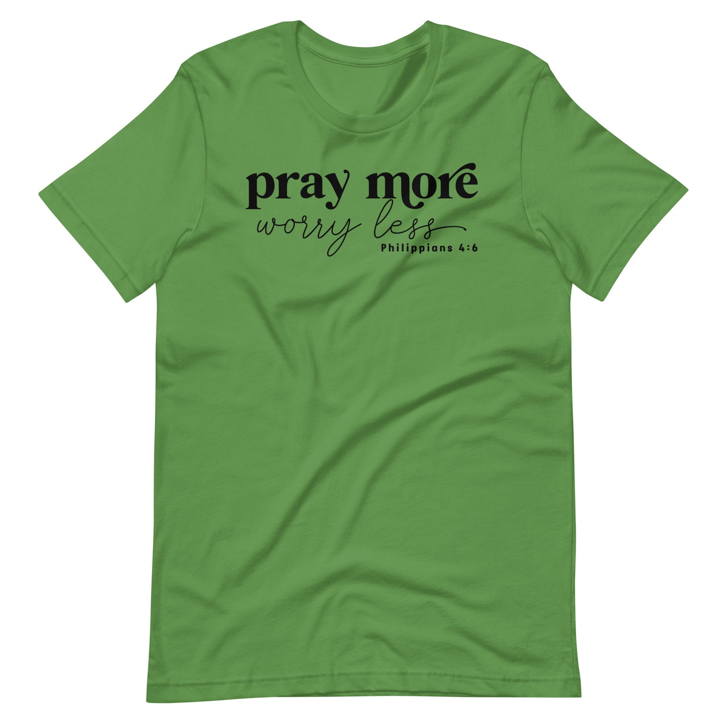 Pray More Worry Less Philippians 4:6 Women's T-Shirt