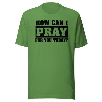 How Can I Pray for You Men's T-shirt