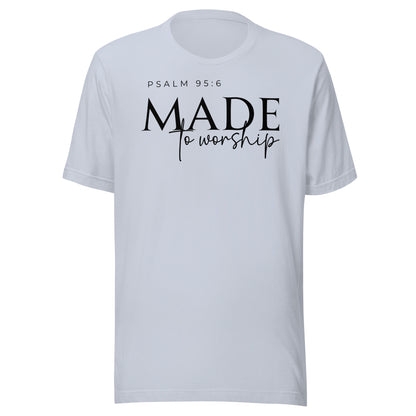 Made to Worship Unisex T-Shirt