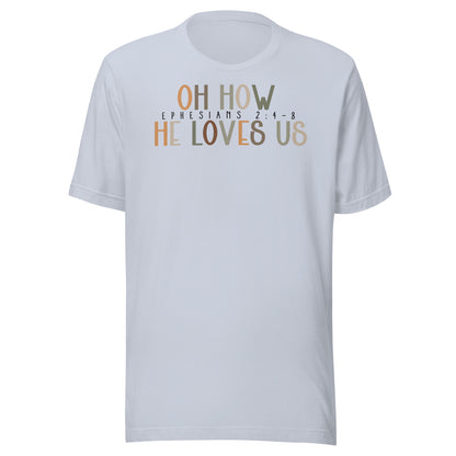 Oh How He Loves Us Ephesians 2:4-8 Men's T-shirt