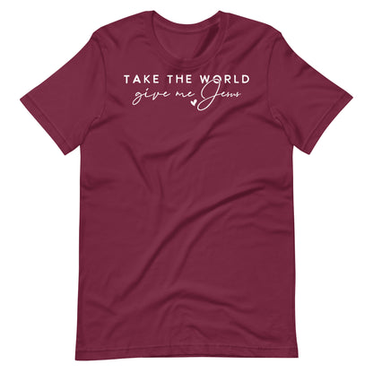 Take the World Give Me Jesus (W) Women's T-shirt