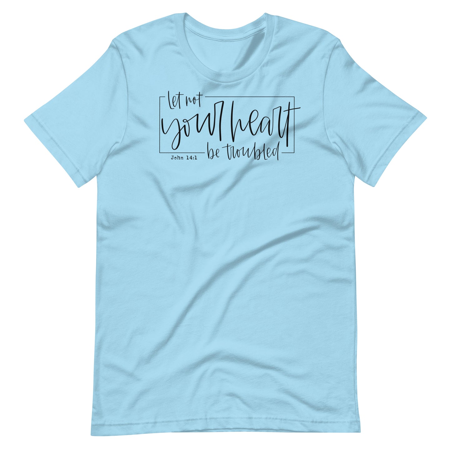 Let Not Your Heart Be Troubled Women's T-Shirt