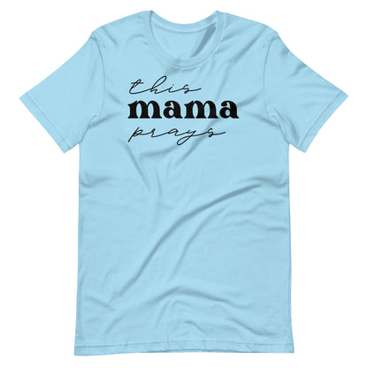 This Mama Prays Women's T-Shirt