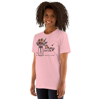 Pray Without Ceasing Women's T-shirt