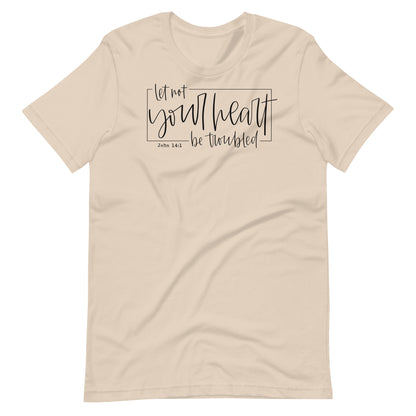 Let Not Your Heart Be Troubled Women's T-Shirt