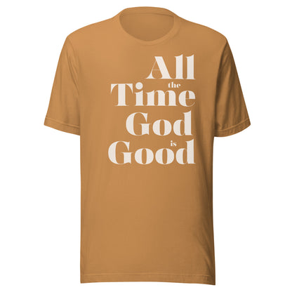 All the Time God is Good Men's T-shirt