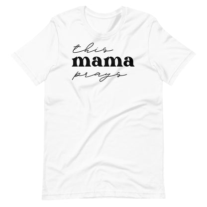 This Mama Prays Women's T-Shirt