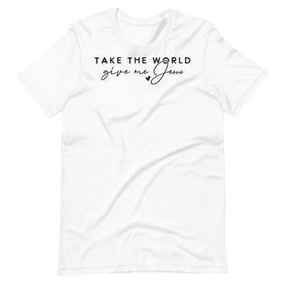 Take the World Give Me Jesus Women's T-shirt