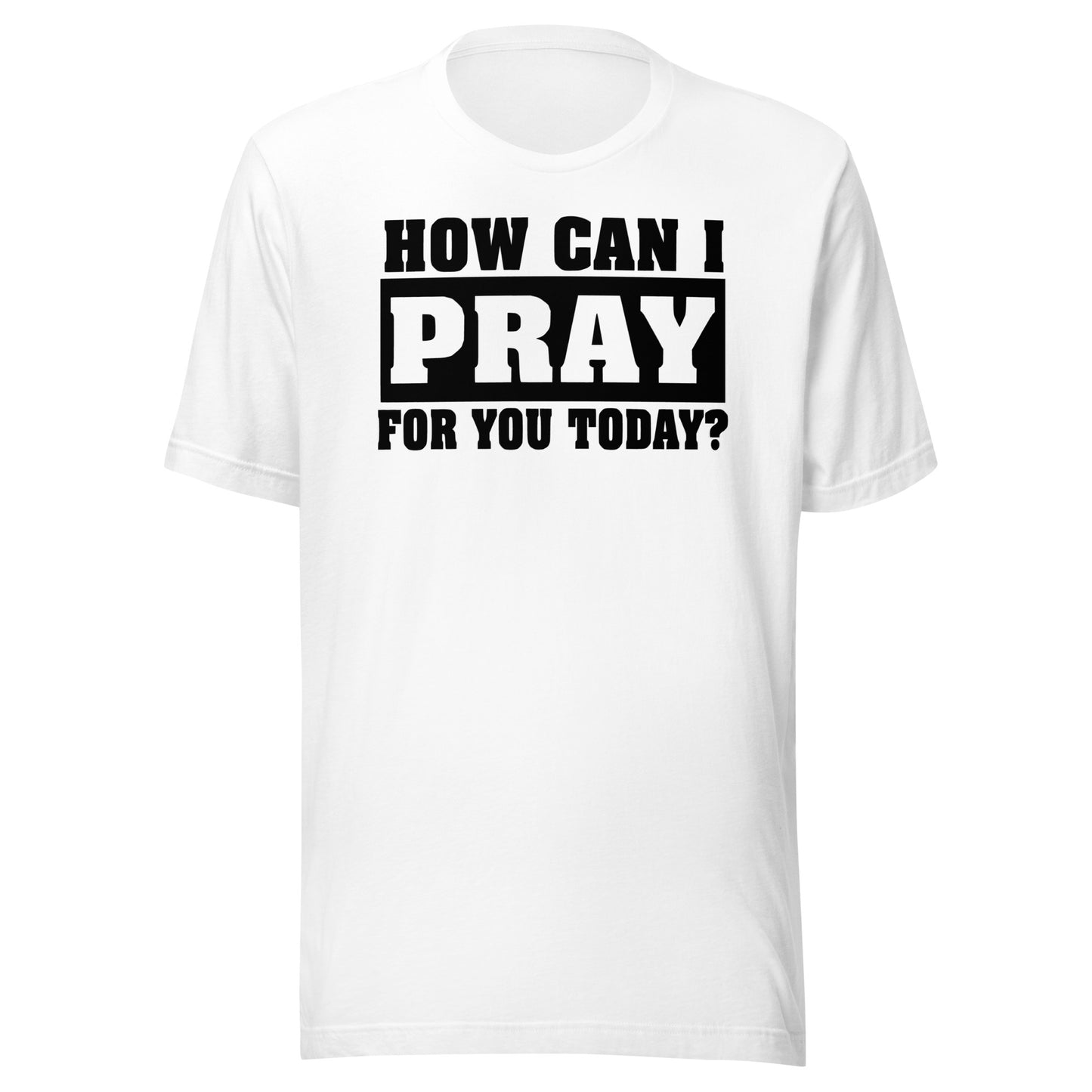 How Can I Pray for You Men's T-shirt