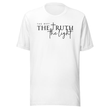 The Way the Truth the Light Unisex T-Shirt