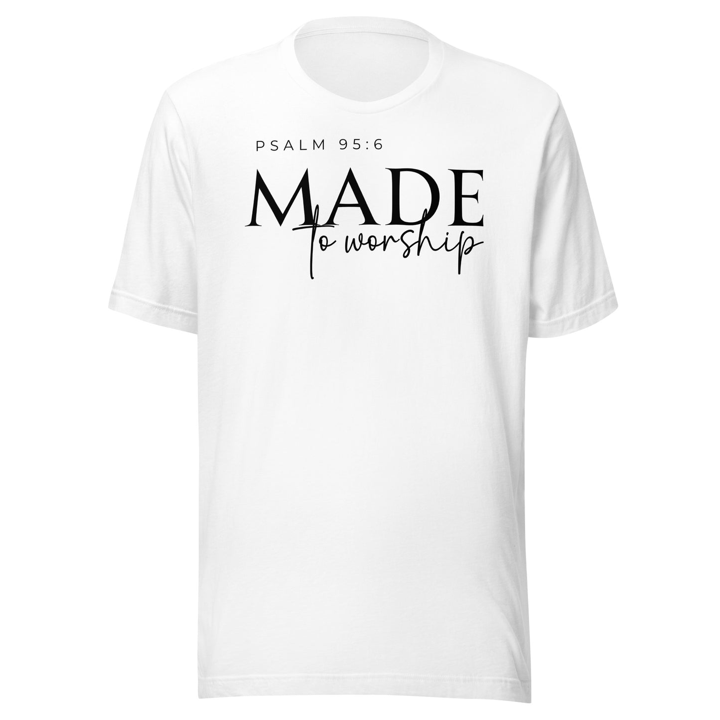 Made to Worship Unisex T-Shirt