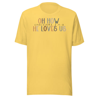 Oh How He Loves Us Ephesians 2:4-8 Men's T-shirt