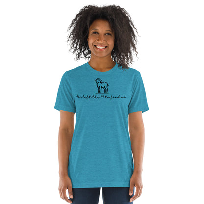 He Left the 99 to Find Me Triblend Women's Short Sleeve T-shirt