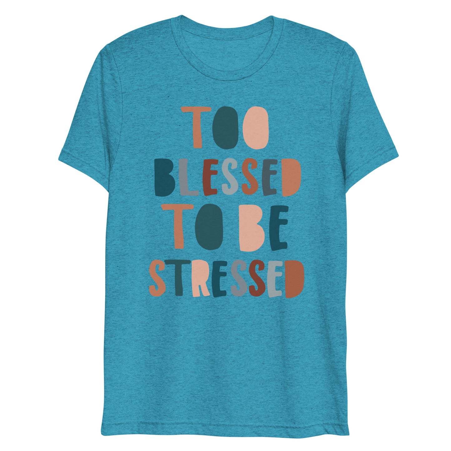 Too Blessed to Be Stressed Women's Triblend Short Sleeve T-shirt