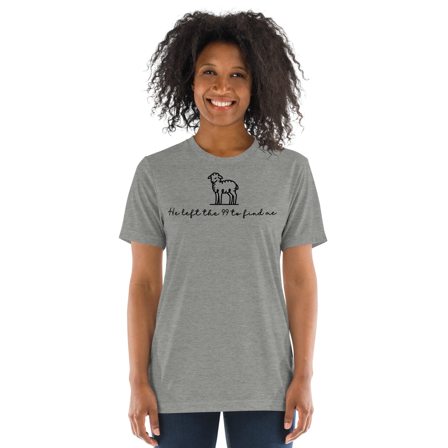 He Left the 99 to Find Me Triblend Women's Short Sleeve T-shirt