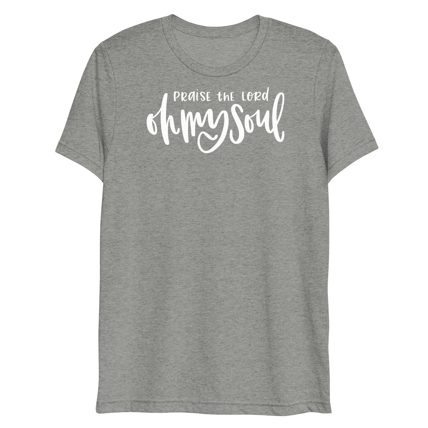 Praise the Lord Oh My Soul (W) Triblend Women's Short Sleeve T-shirt