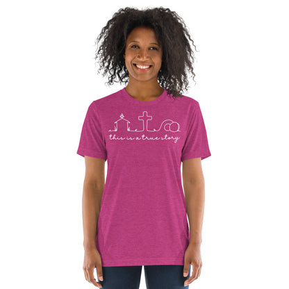 This is a True Story (W) Women's Triblend Short Sleeve T-shirt