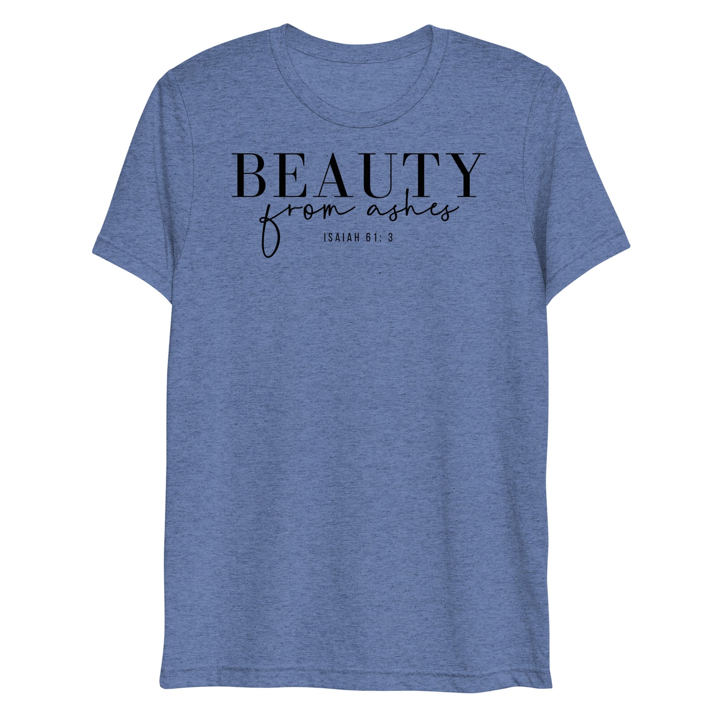 Beauty from Ashes Women's Triblend Short Sleeve T-shirt