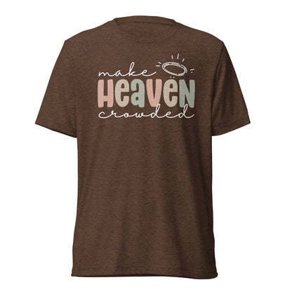 Make Heaven Crowded (W) Triblend Women's Short Sleeve T-shirt