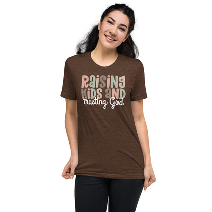 Raising Kids & Trusting God Triblend Women's Short Sleeve T-shirt