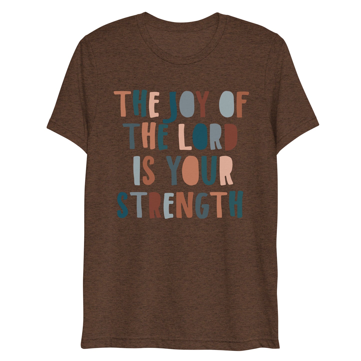 The Joy of the Lord is My Strength Women's Triblend Short Sleeve T-shirt