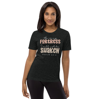 He is My Fortress I will Not Be Shaken Psalm 62:6 Triblend Women's Short Sleeve T-shirt