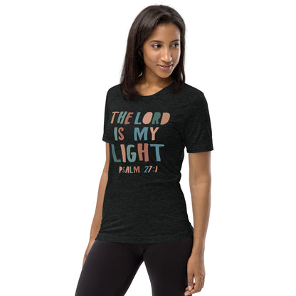 The Lord is my Light Women's Triblend Short Sleeve T-shirt