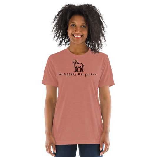 He Left the 99 to Find Me Triblend Women's Short Sleeve T-shirt