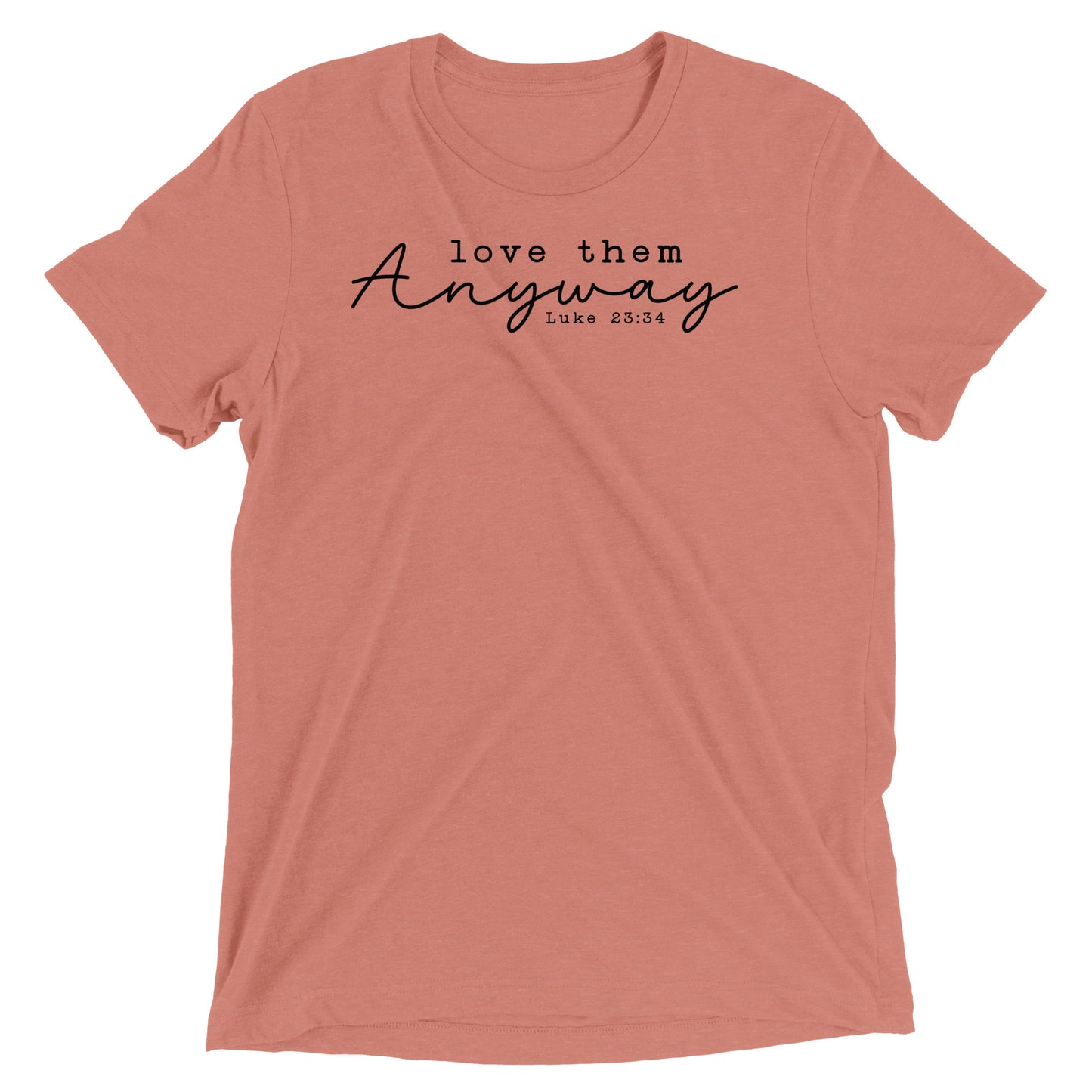 Love Them Anyway Women's Triblend Short Sleeve T-shirt