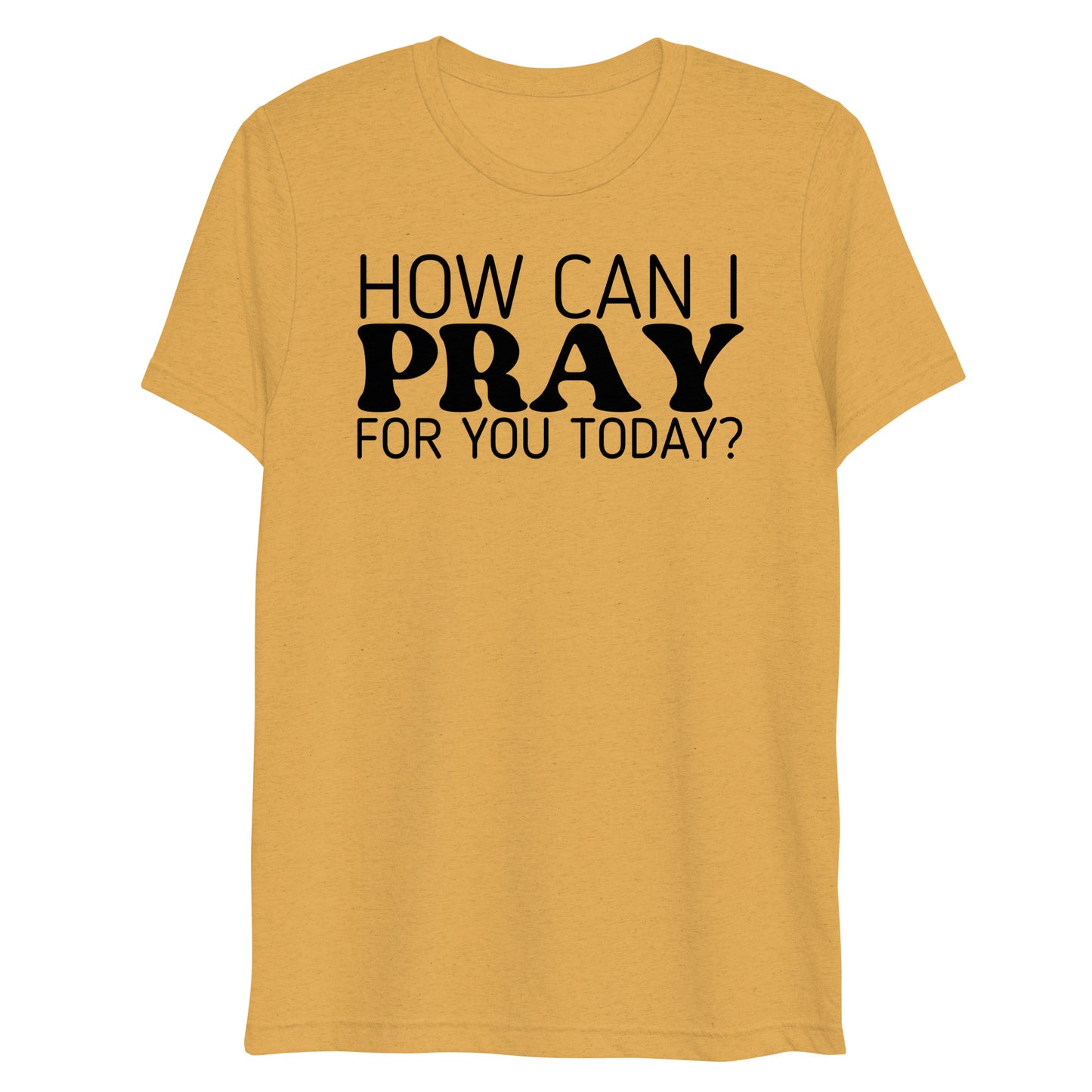 How Can I Pray for You Today Women's Short Sleeve T-shirt