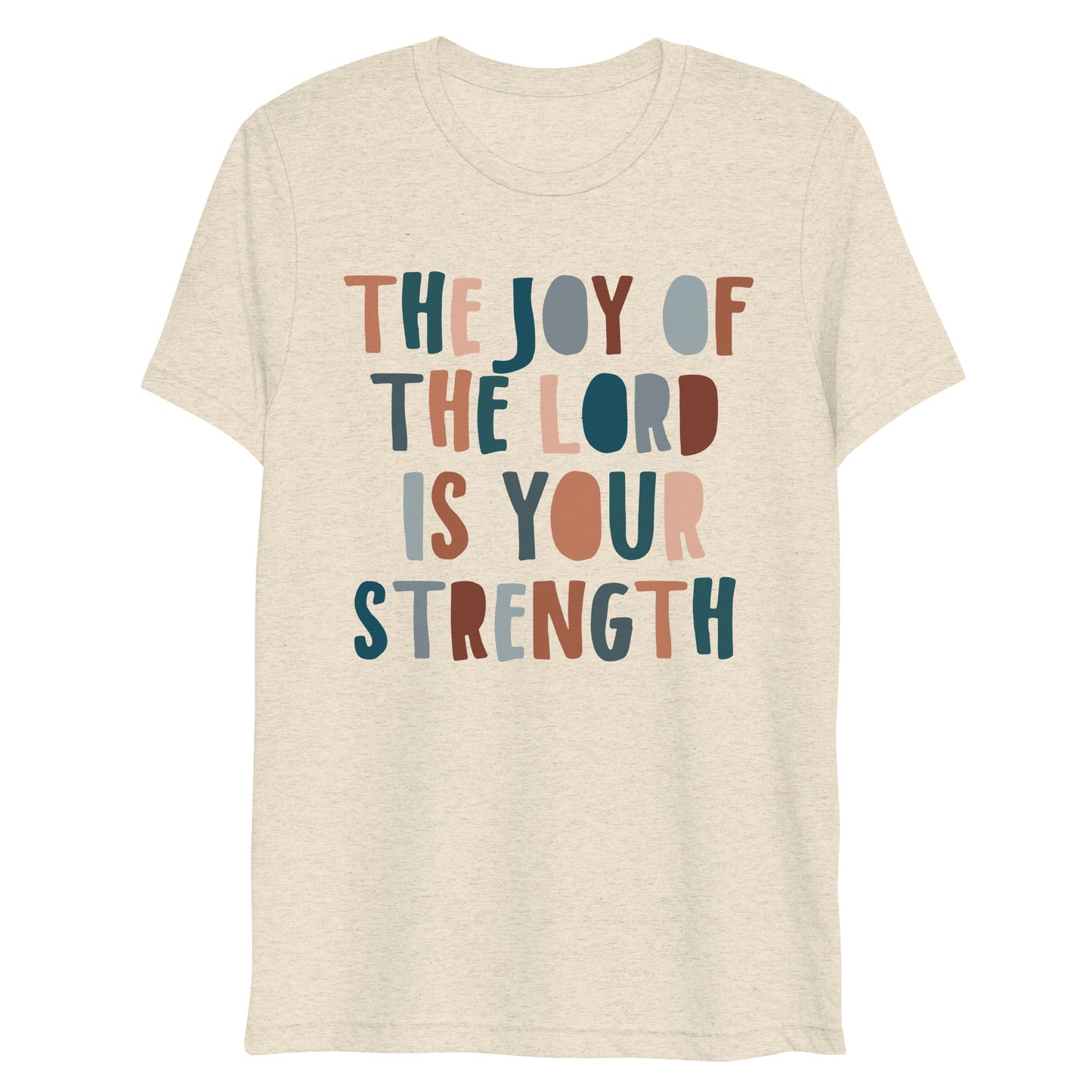 The Joy of the Lord is My Strength Women's Triblend Short Sleeve T-shirt