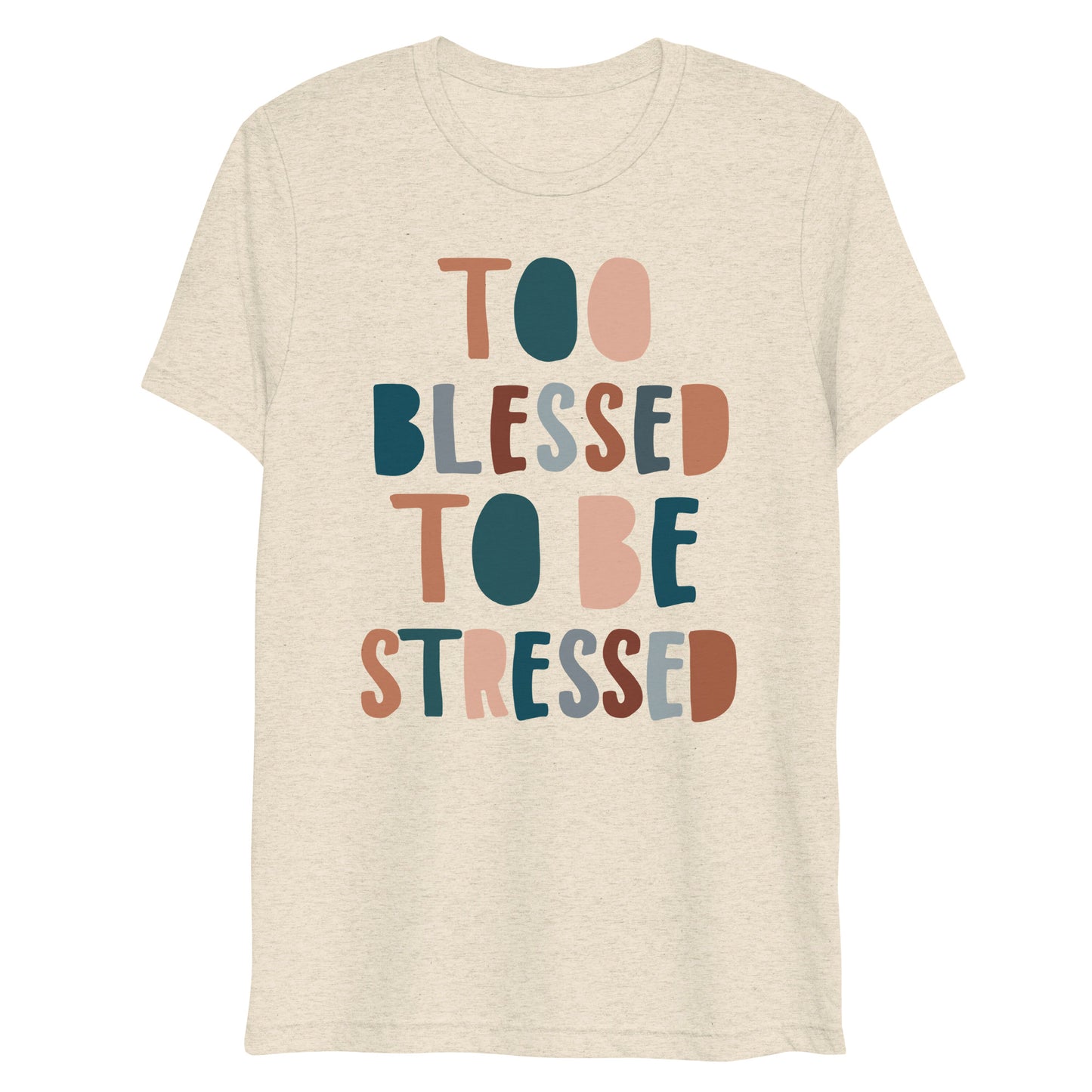 Too Blessed to Be Stressed Women's Triblend Short Sleeve T-shirt