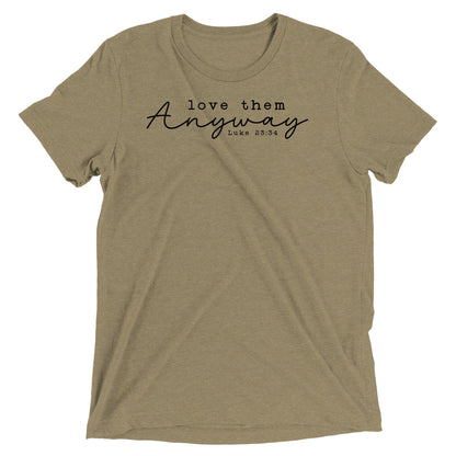 Love Them Anyway Women's Triblend Short Sleeve T-shirt