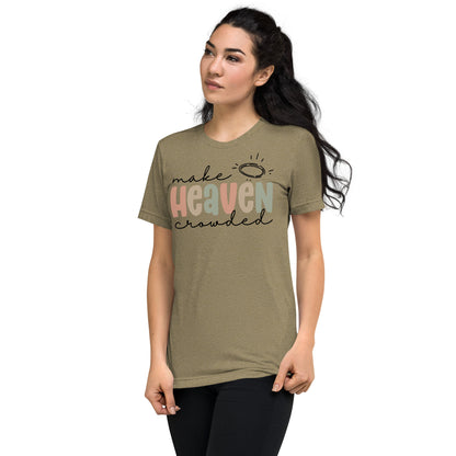 Make Heaven Crowded Triblend Women's Short Sleeve T-shirt