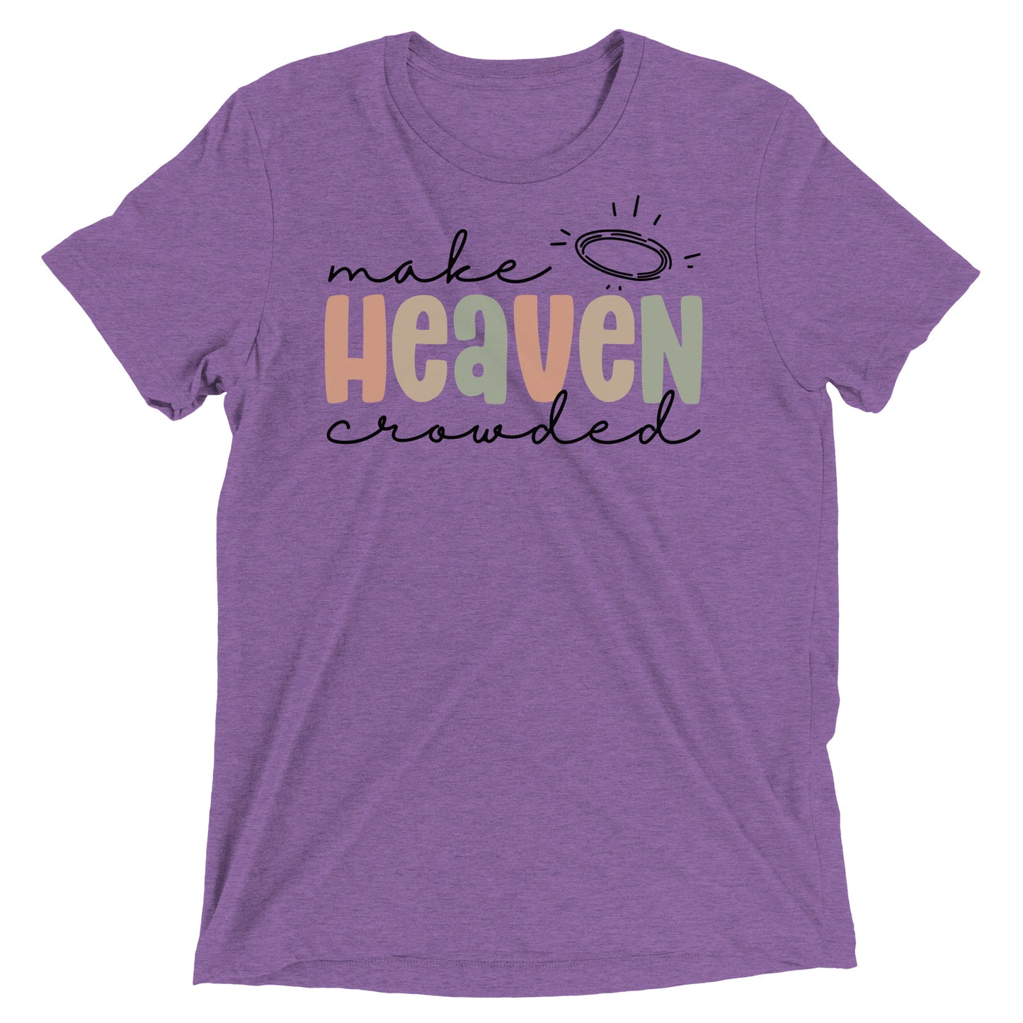 Make Heaven Crowded Triblend Women's Short Sleeve T-shirt