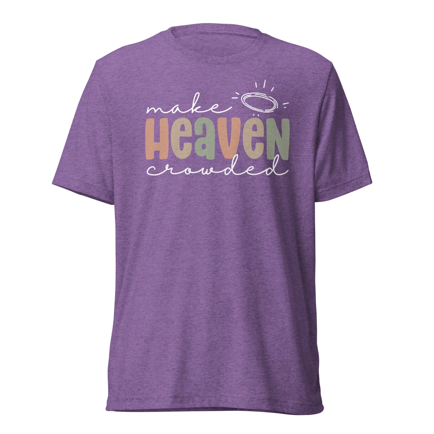 Make Heaven Crowded (W) Triblend Women's Short Sleeve T-shirt