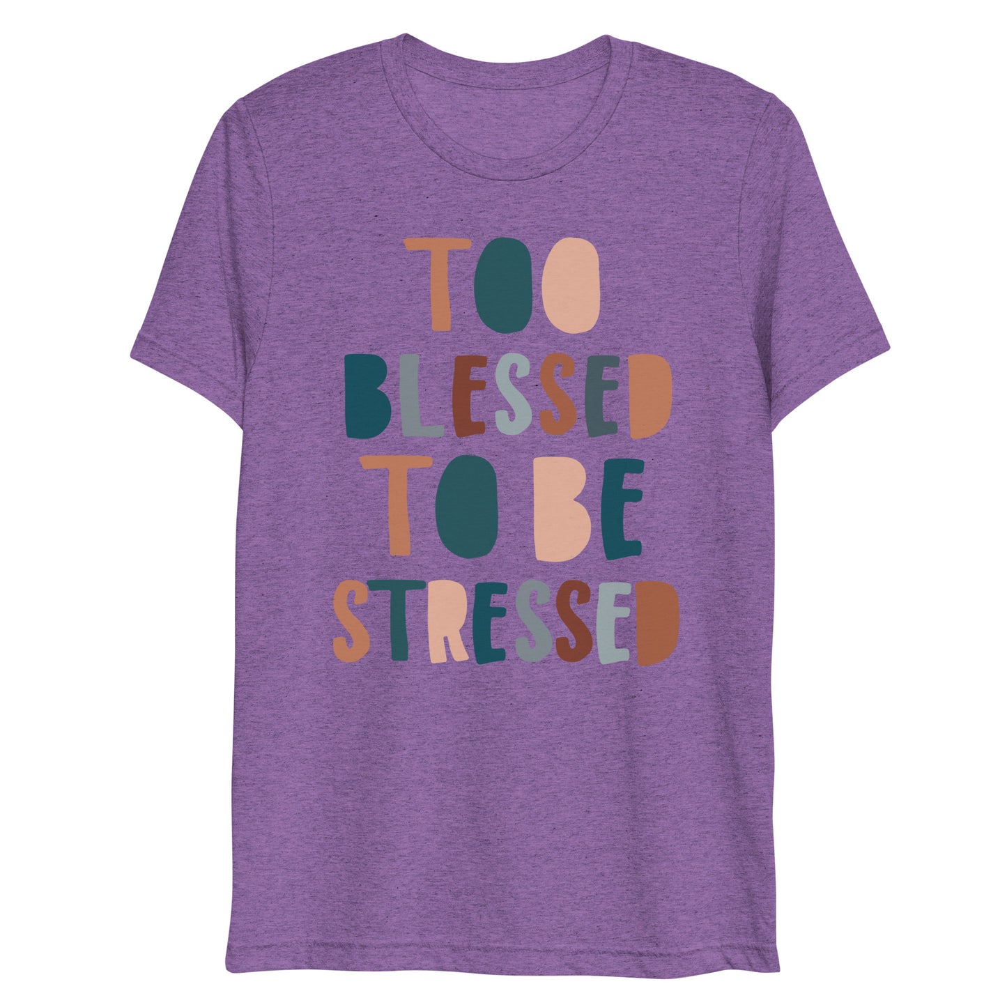 Too Blessed to Be Stressed Women's Triblend Short Sleeve T-shirt