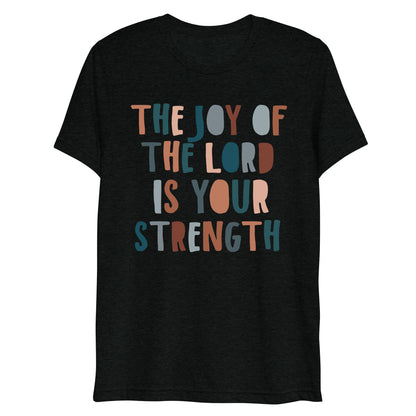 The Joy of the Lord is My Strength Women's Triblend Short Sleeve T-shirt