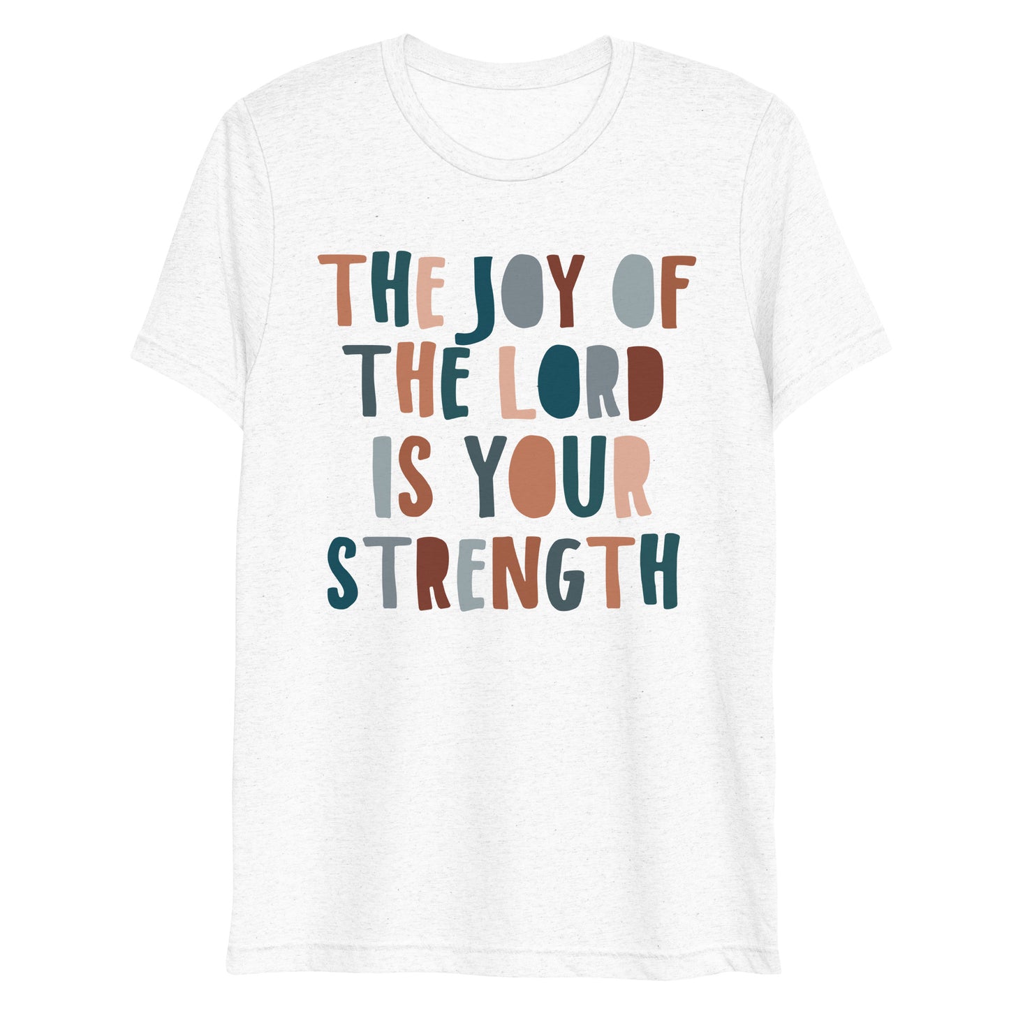 The Joy of the Lord is My Strength Women's Triblend Short Sleeve T-shirt