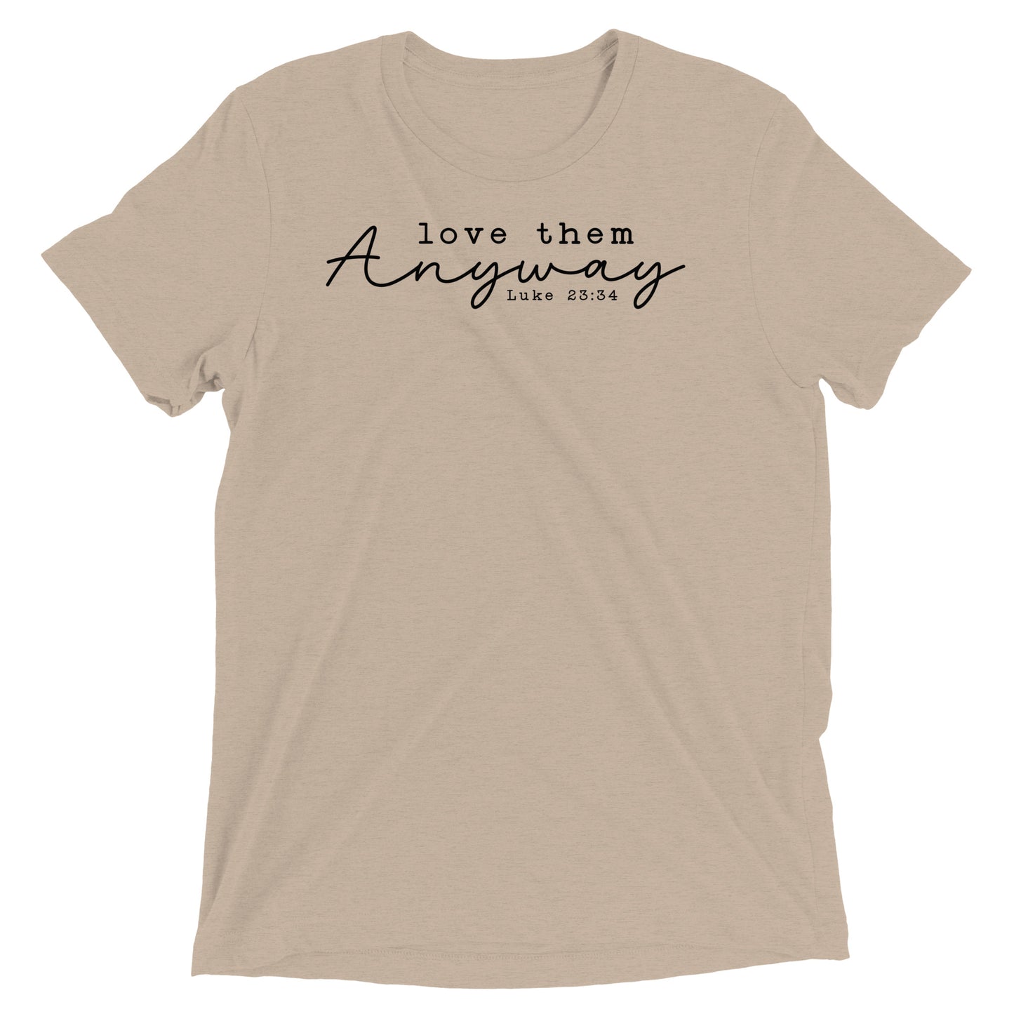 Love Them Anyway Women's Triblend Short Sleeve T-shirt