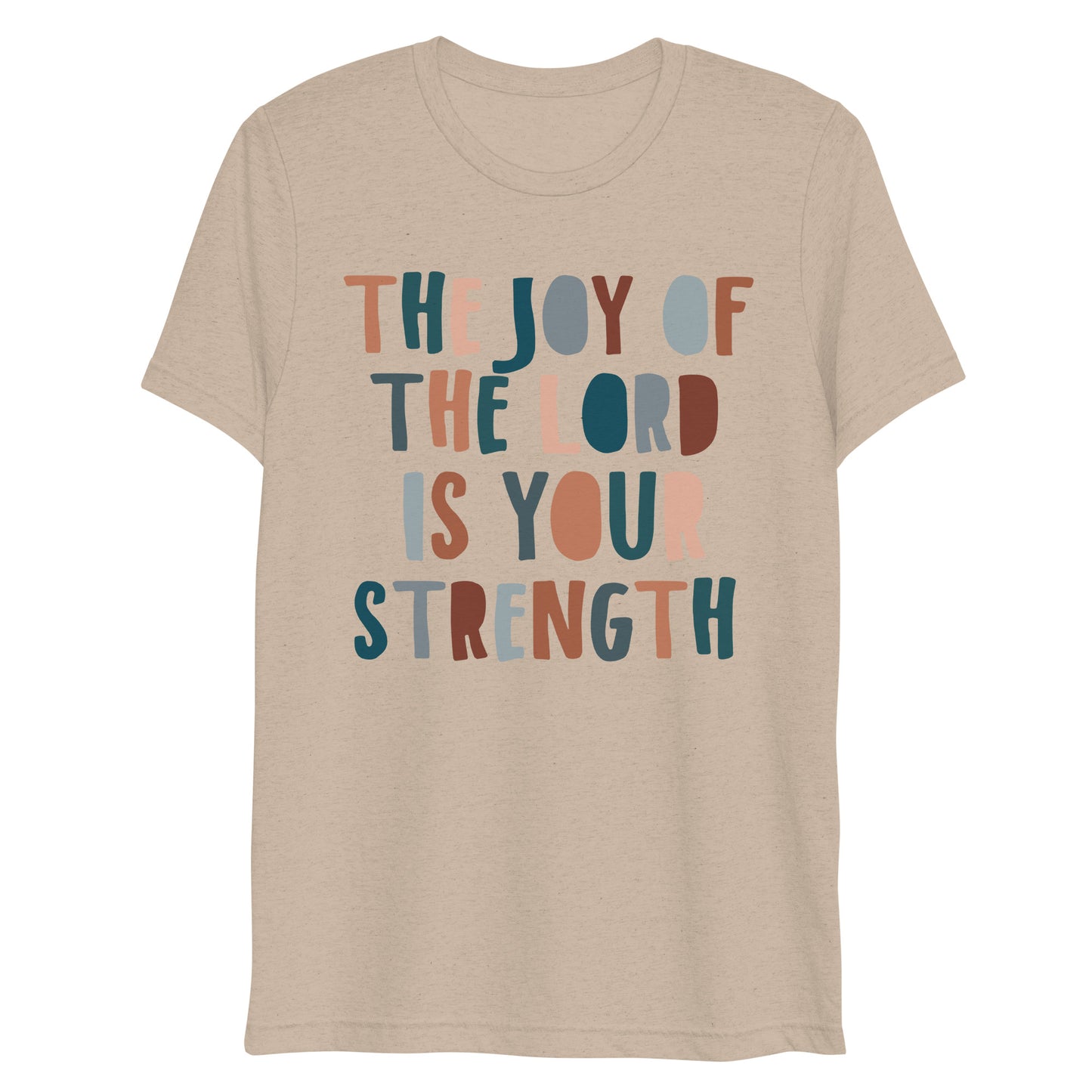 The Joy of the Lord is My Strength Women's Triblend Short Sleeve T-shirt