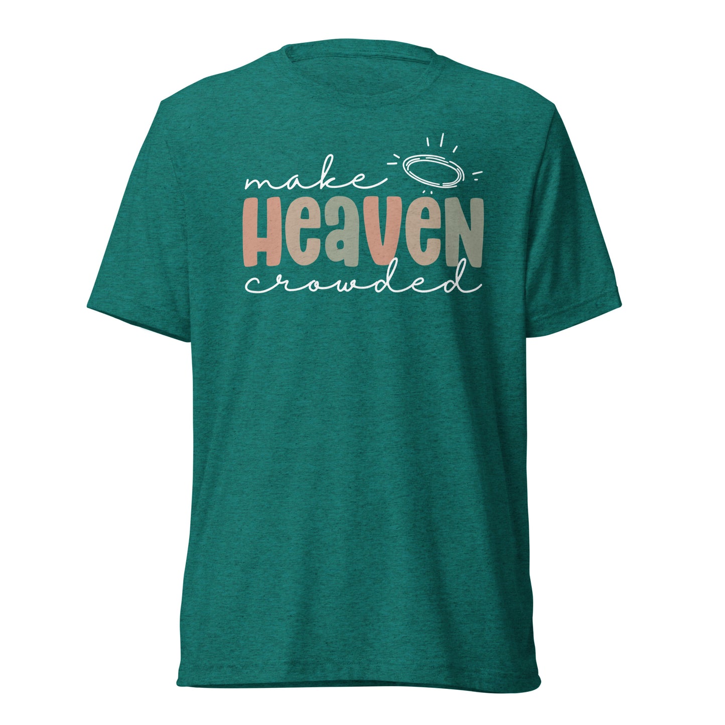 Make Heaven Crowded (W) Triblend Women's Short Sleeve T-shirt