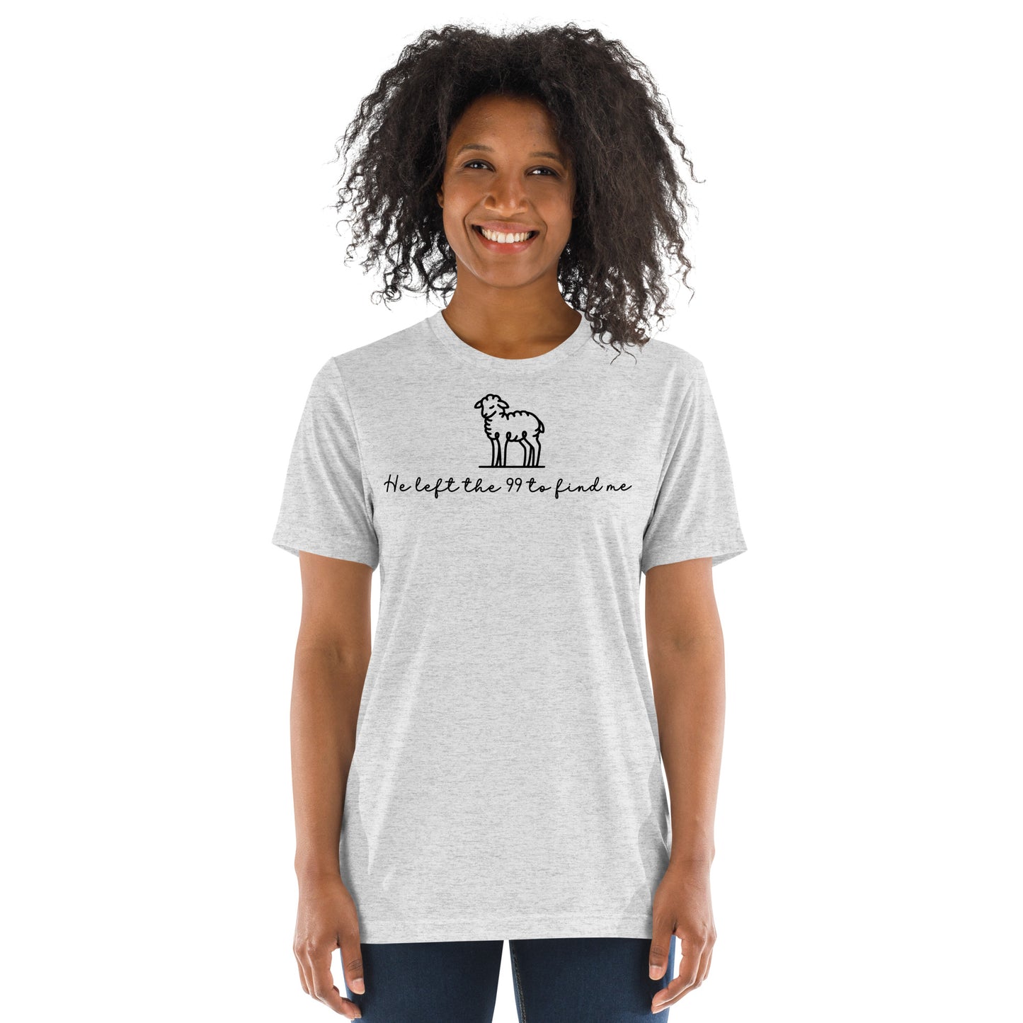 He Left the 99 to Find Me Triblend Women's Short Sleeve T-shirt