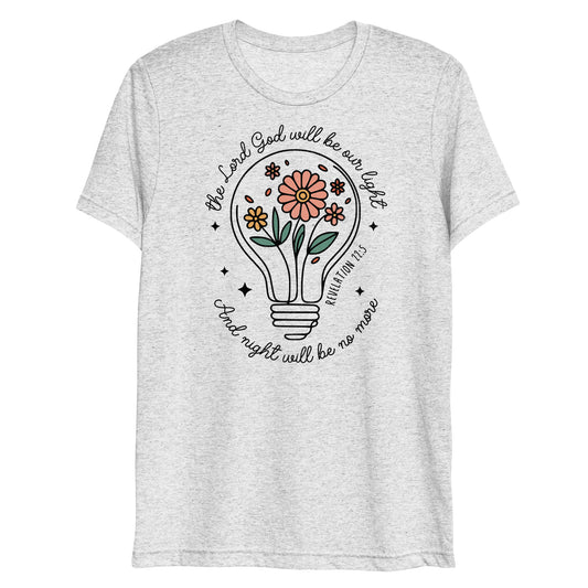 The Lord Will Be Our Light Revelation 22:5 Women's Triblend T-Shirt