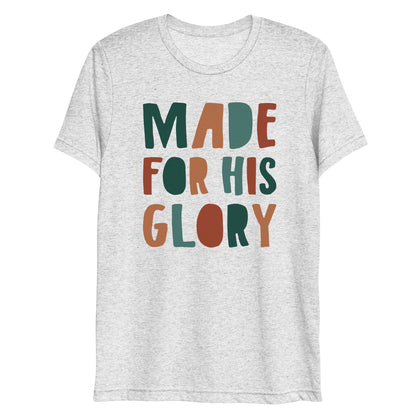 Made for His Glory Women's Triblend Short Sleeve T-shirt