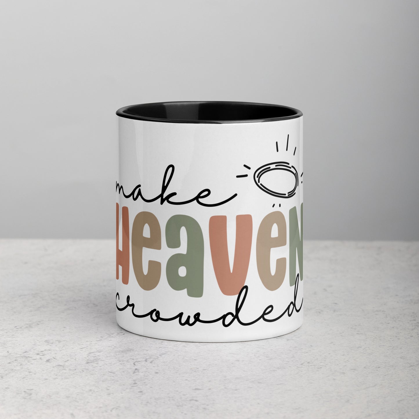 Make Heaven Crowded Mug with Color Inside (Multiple Sizes Available)