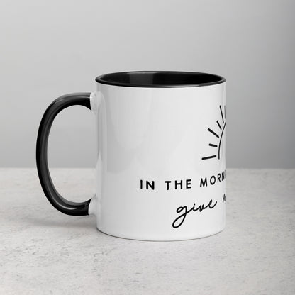 In the Morning When I Rise Give Me Jesus Mug with Color Inside