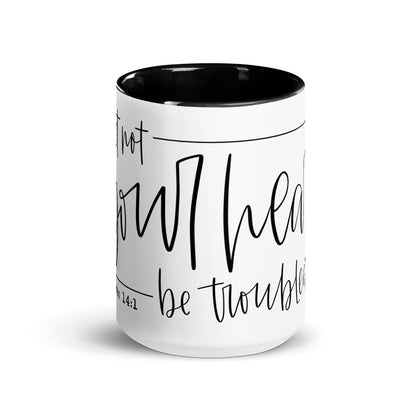 Let Not Your Heart Be Troubled Mug with Color Inside