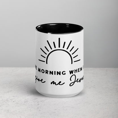 In the Morning When I Rise Give Me Jesus Mug with Color Inside